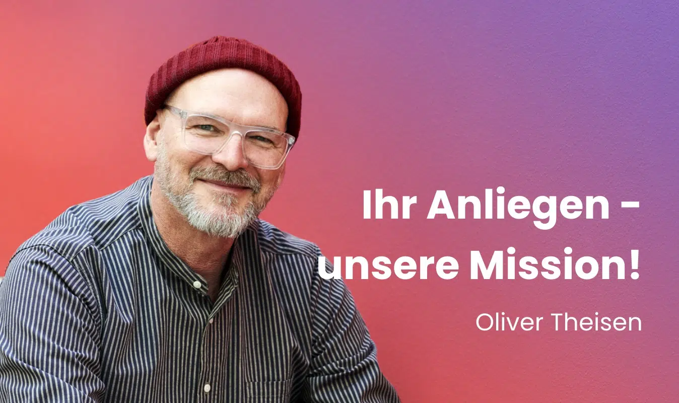 Oliver Theisen — Ihr Anliegen, unsere Mission